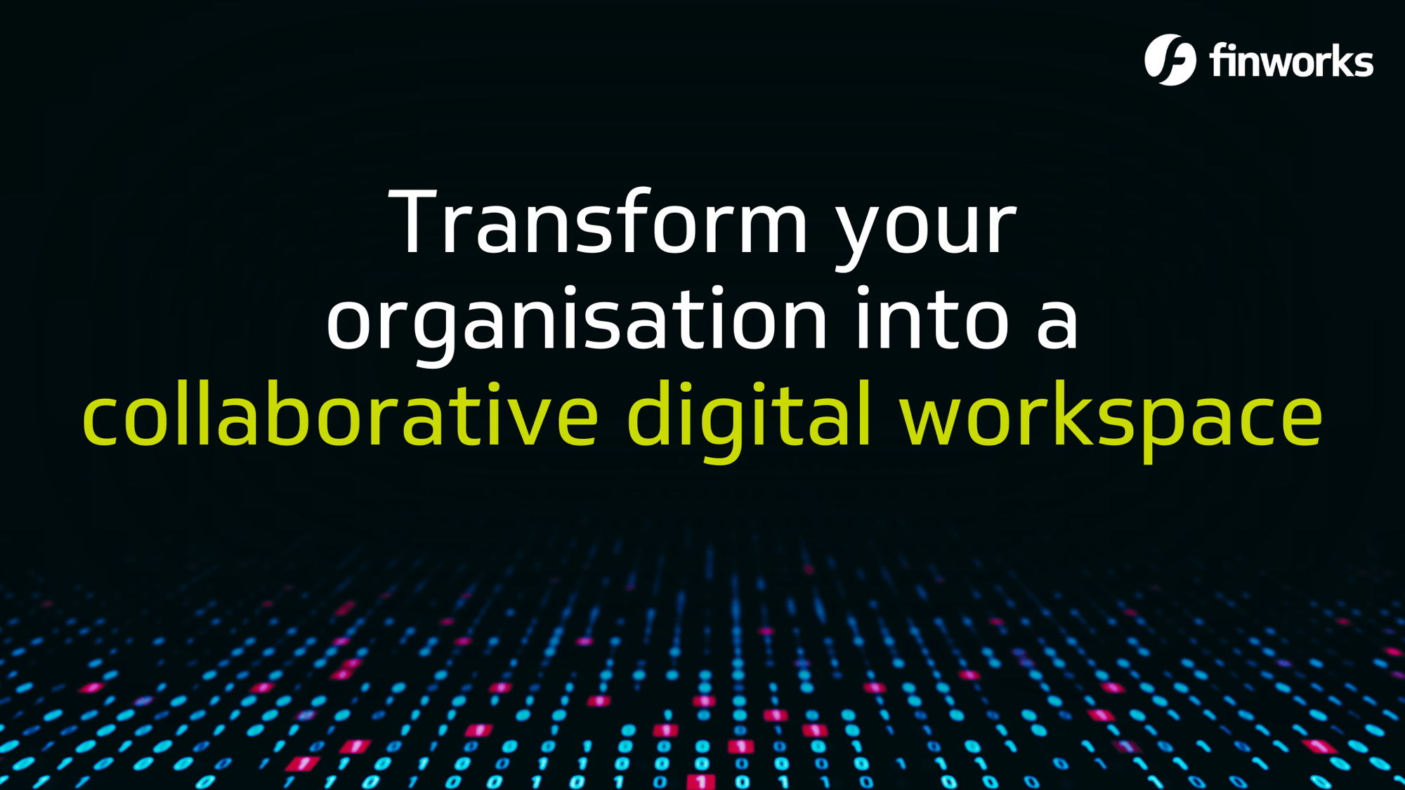 20230726 - Transform your organisation into a collaborative digital workspace