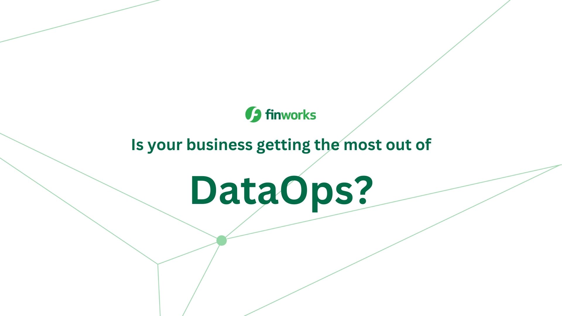 What is DataOps and what are the benefits for your business?