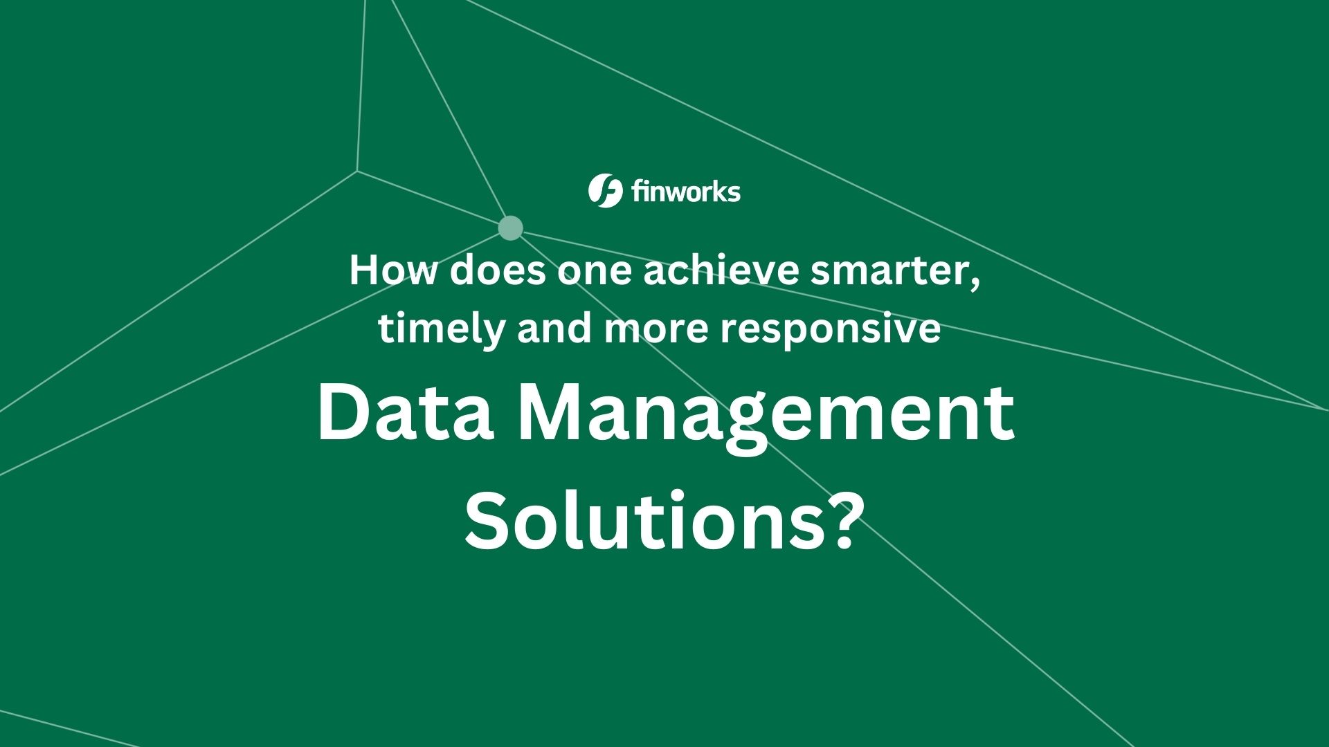 How can data be managed smarter, faster, and more effectively?