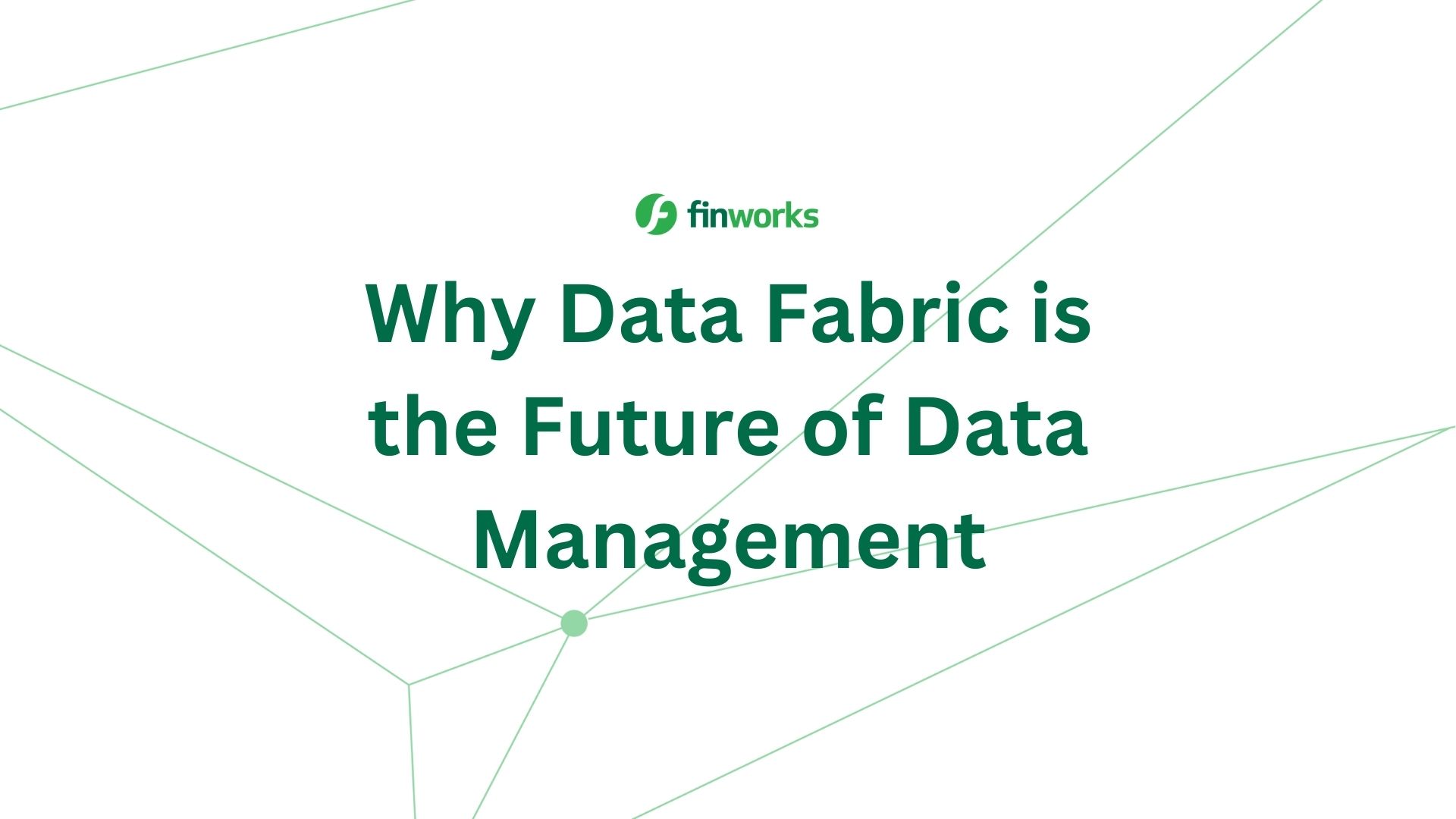 Why Data Fabric is the Future of Data Management