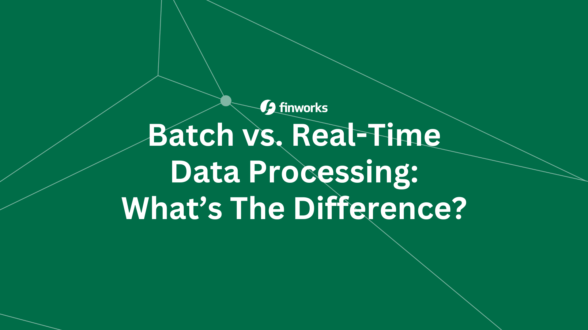 Batch vs. Real-Time Data Processing: What’s The Difference? 