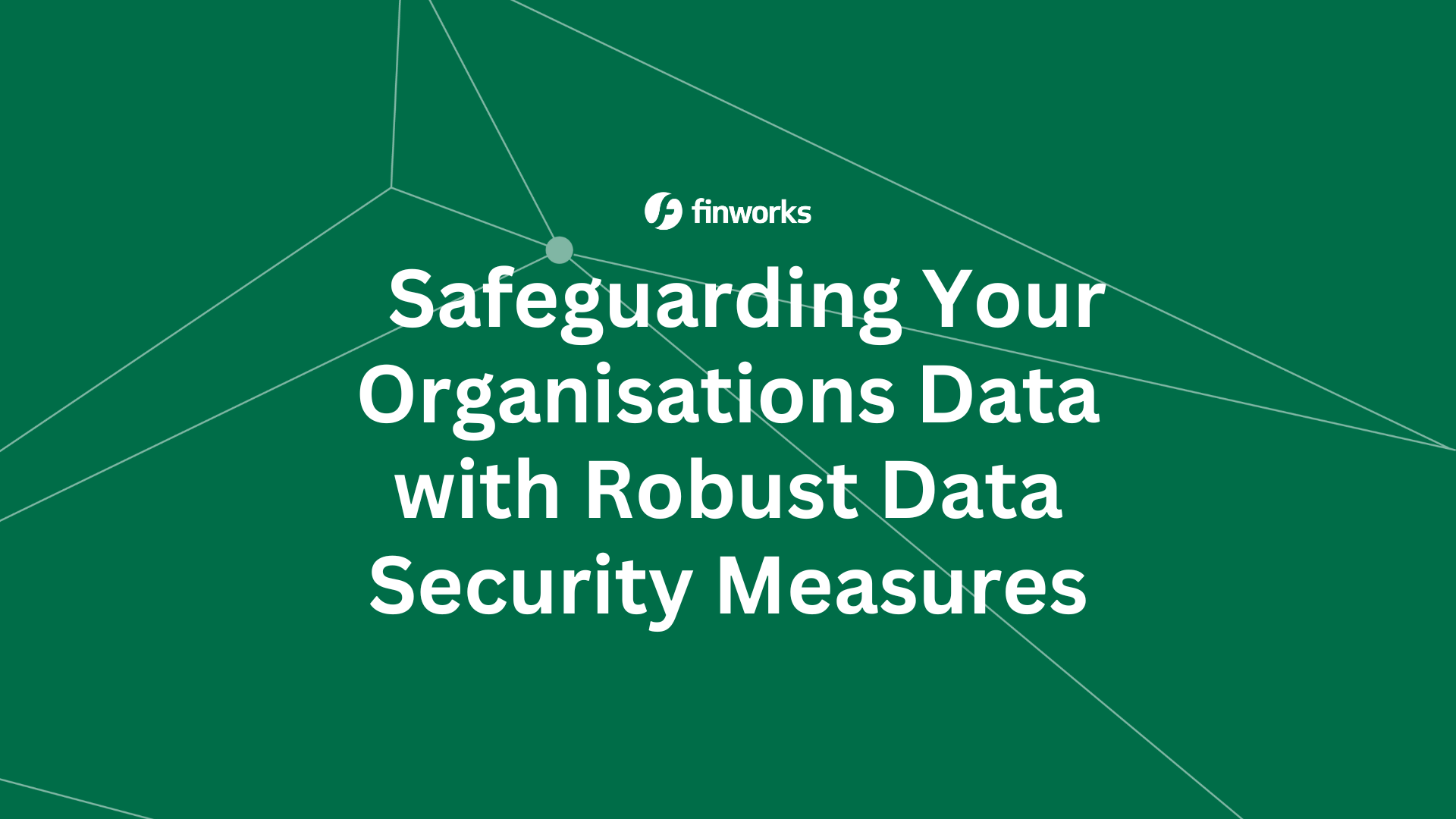 Safeguarding your organisations data 