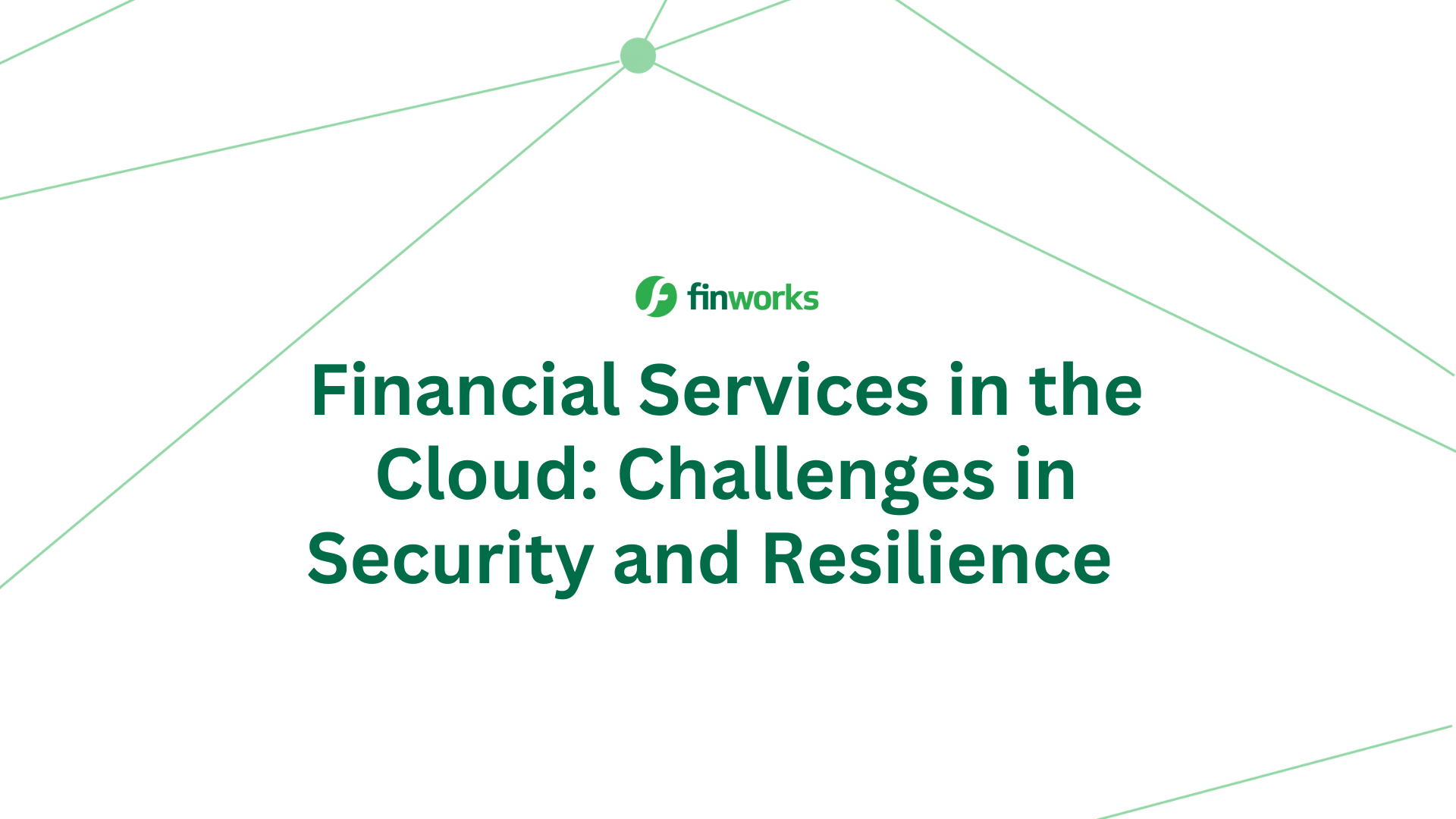 Financial Services in the Cloud: Challenges in Security and Resilience