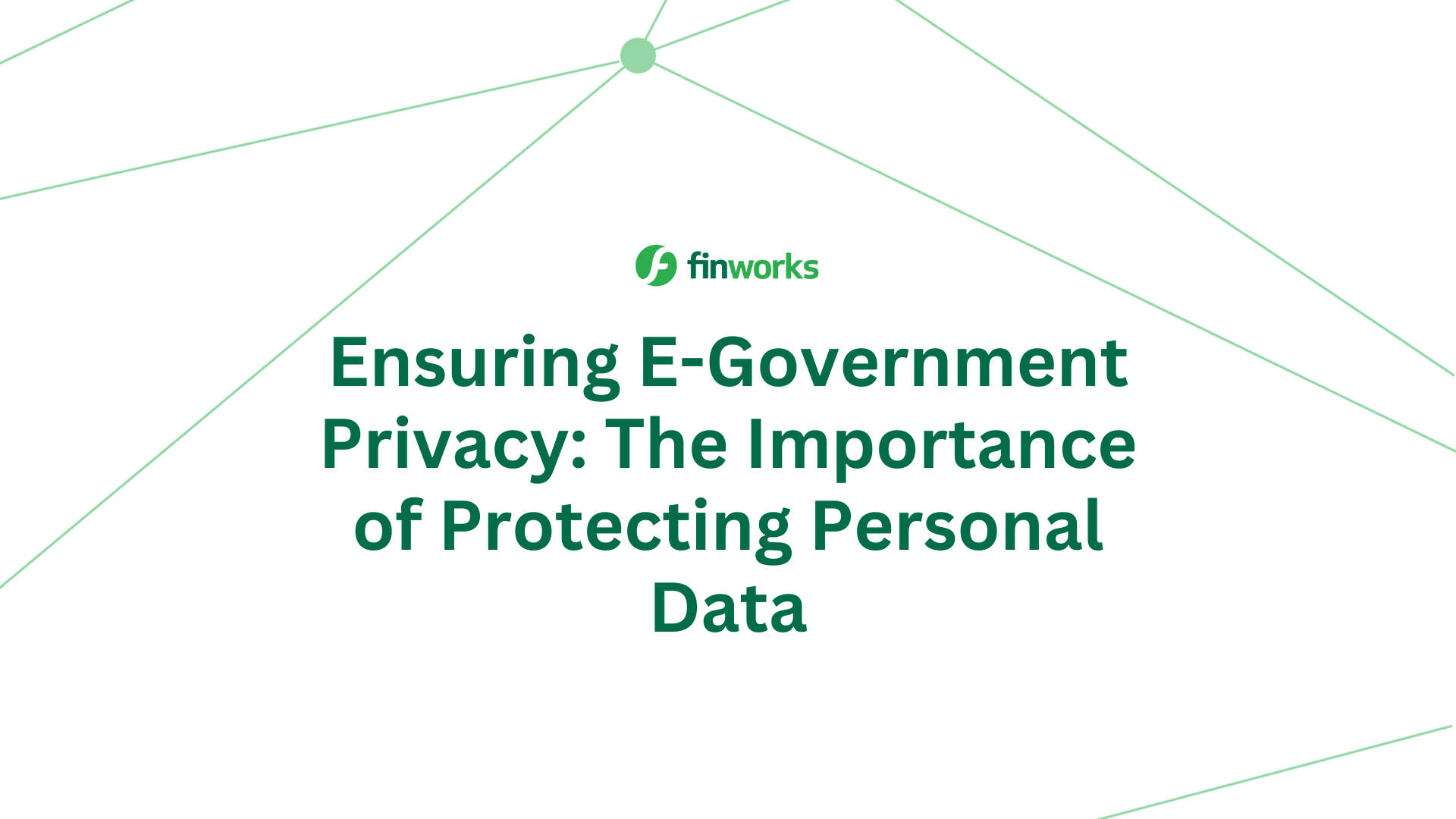 Ensuring E-Government Privacy: The Importance of Protecting Personal Data