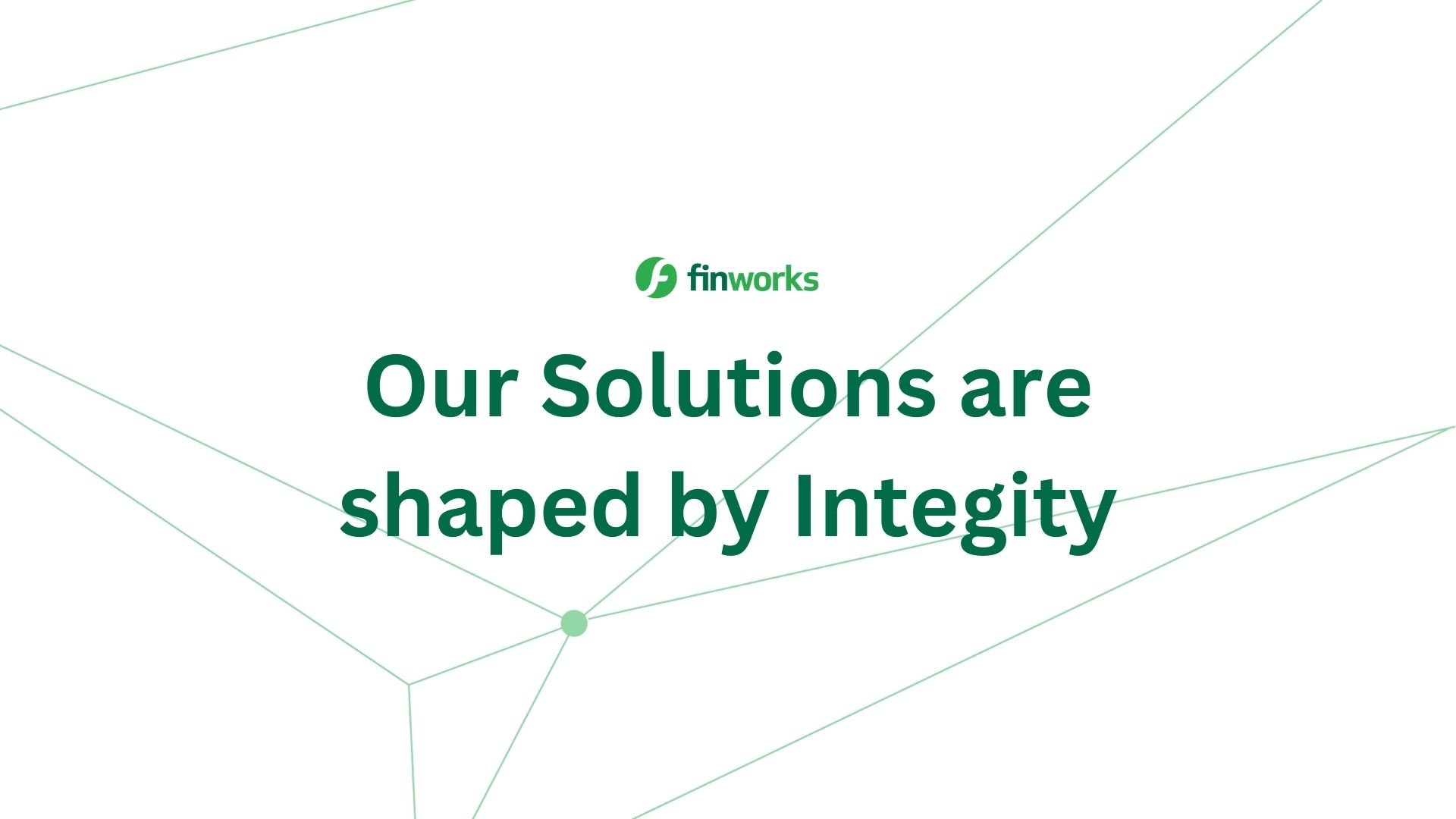 Finworks' trusted business relationships are built on integrity