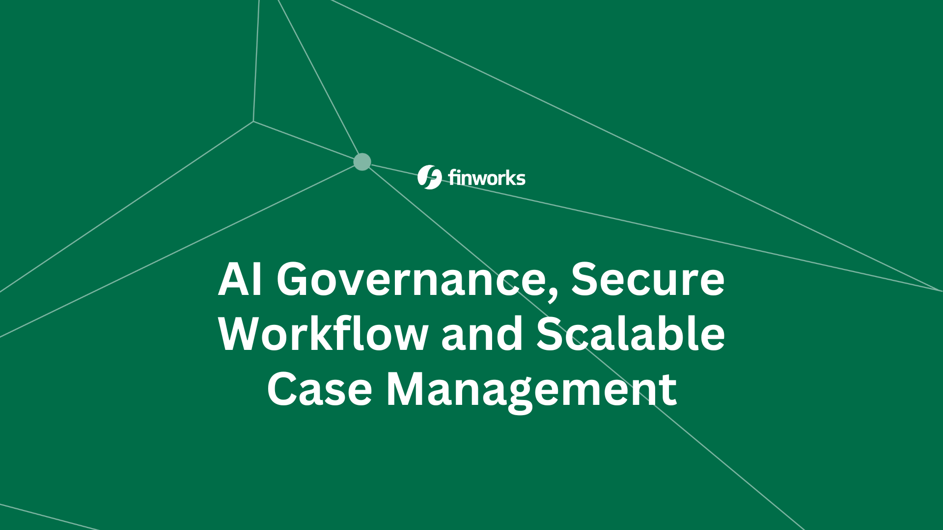 AI Governance, Secure Workflow and Scalable Case Management