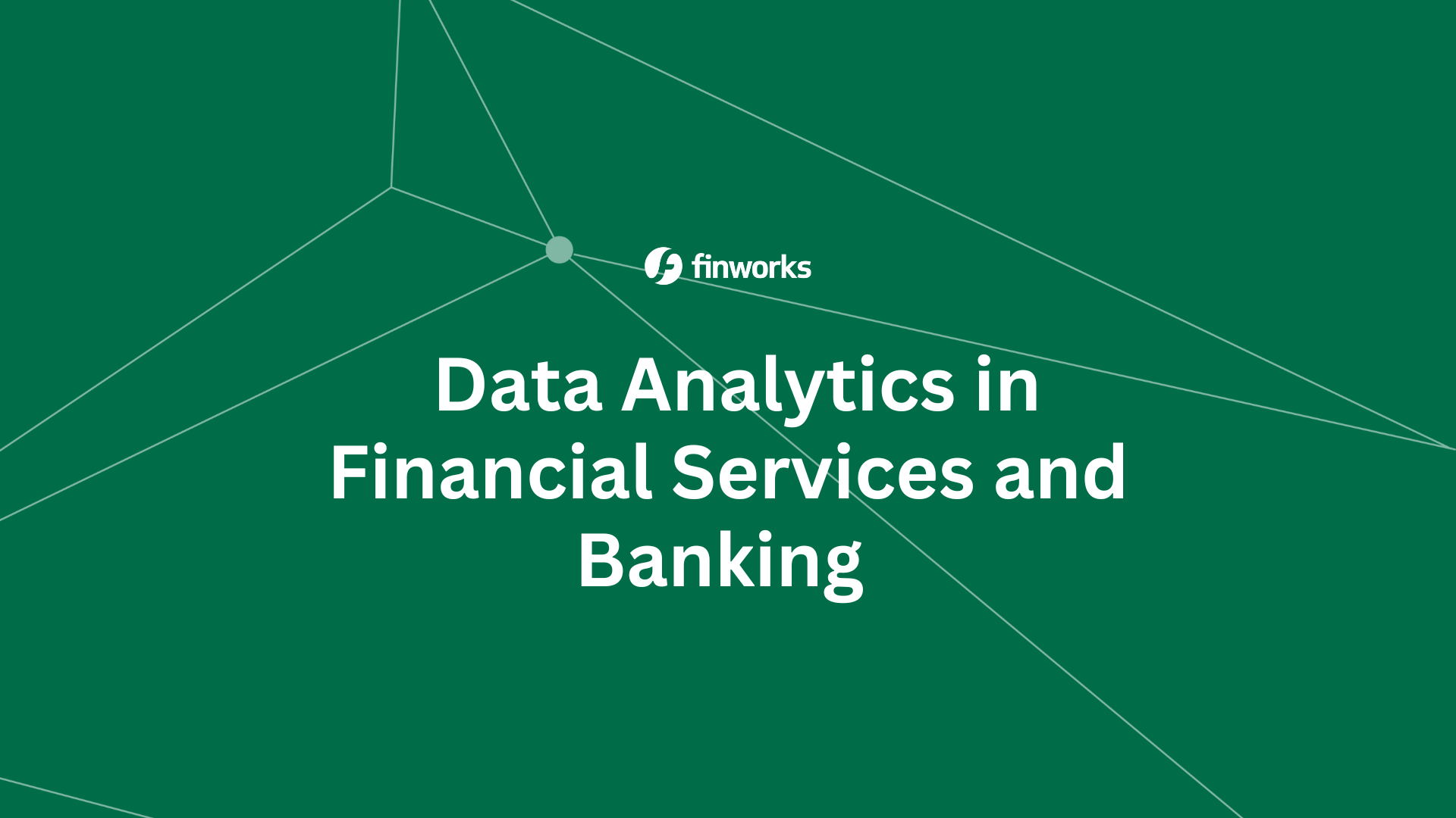 Data Analytics in Financial Services and Banking 