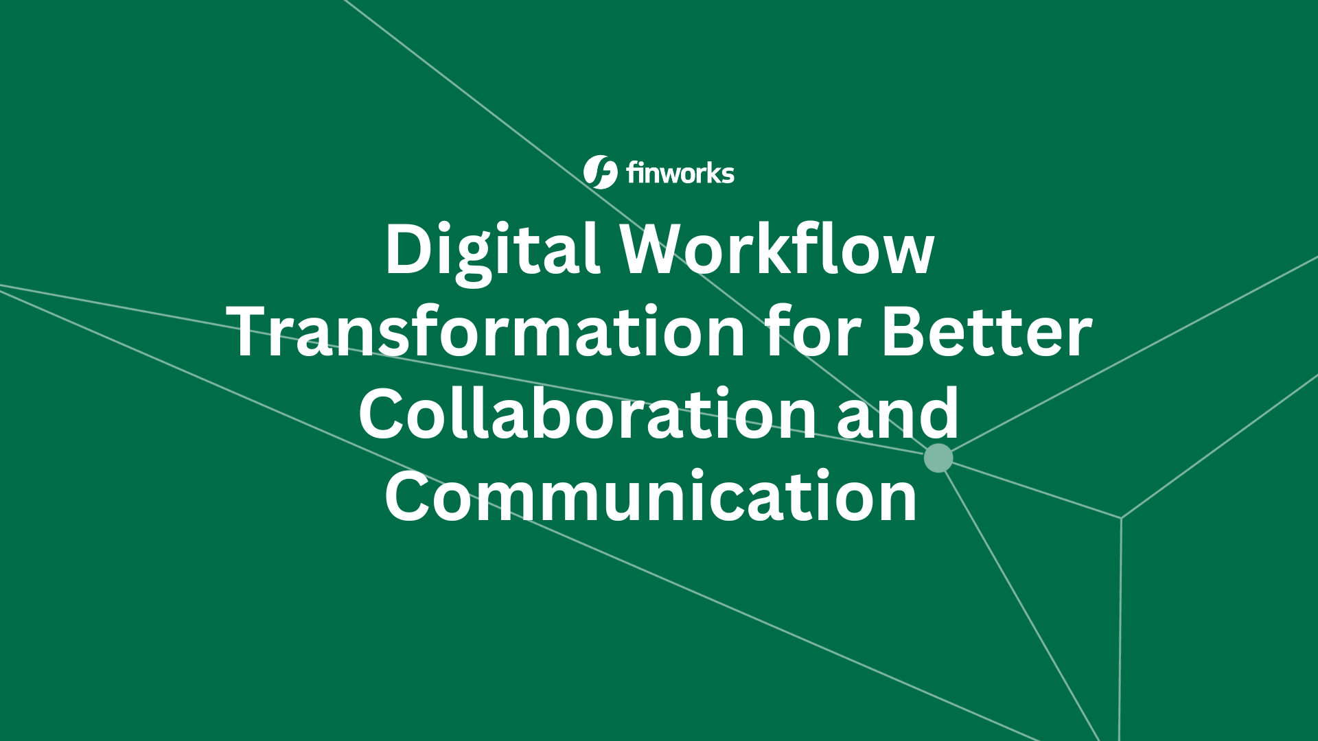 Digital Workflow Transformation for Better Collaboration and Communication 