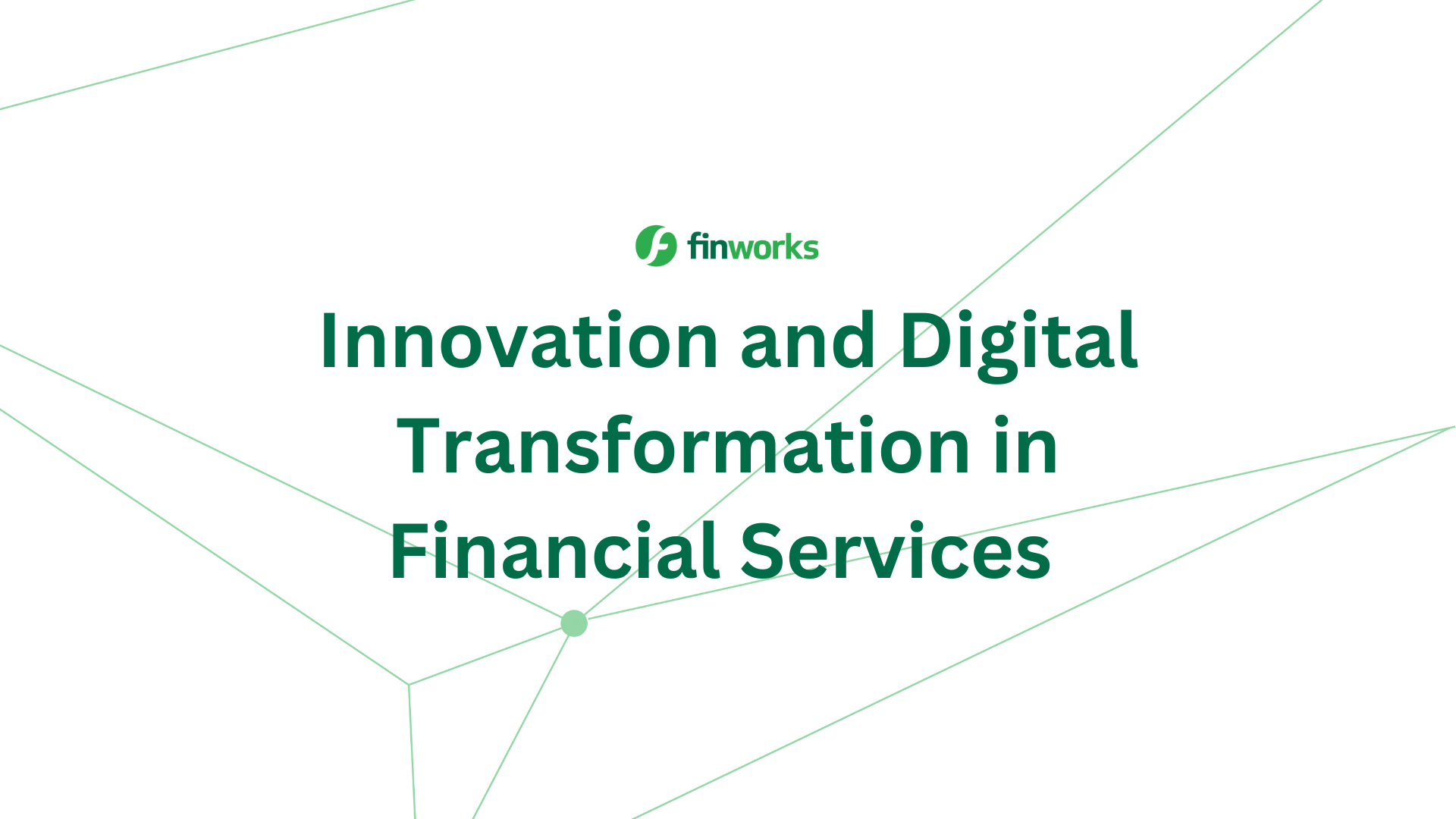 Innovation and Digital Transformation in Financial Services 