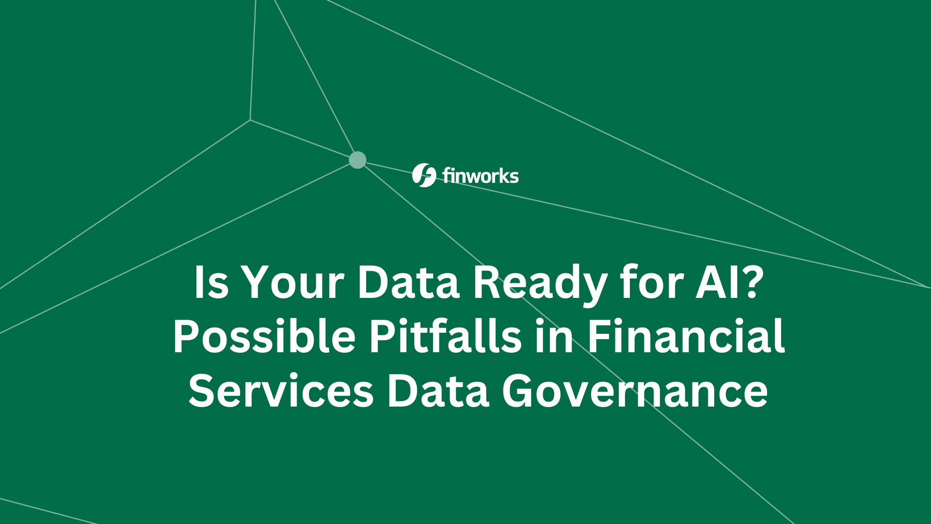 Is Your Data Ready for AI? Common Pitfalls in Financial Services Data Governance