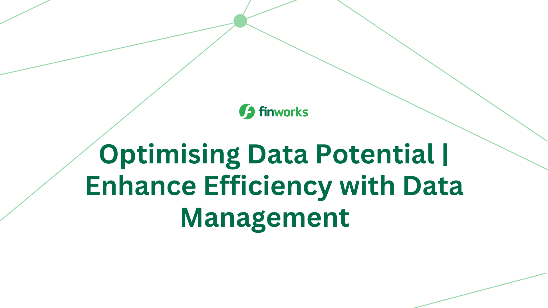 Optimising Data Potential | Enhance Efficiency with Data Management