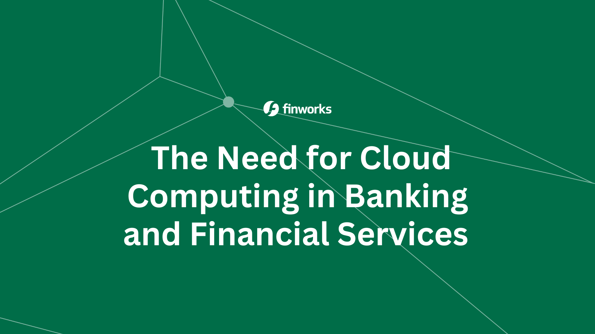 The Need for Cloud Computing in Banking and Financial Services 