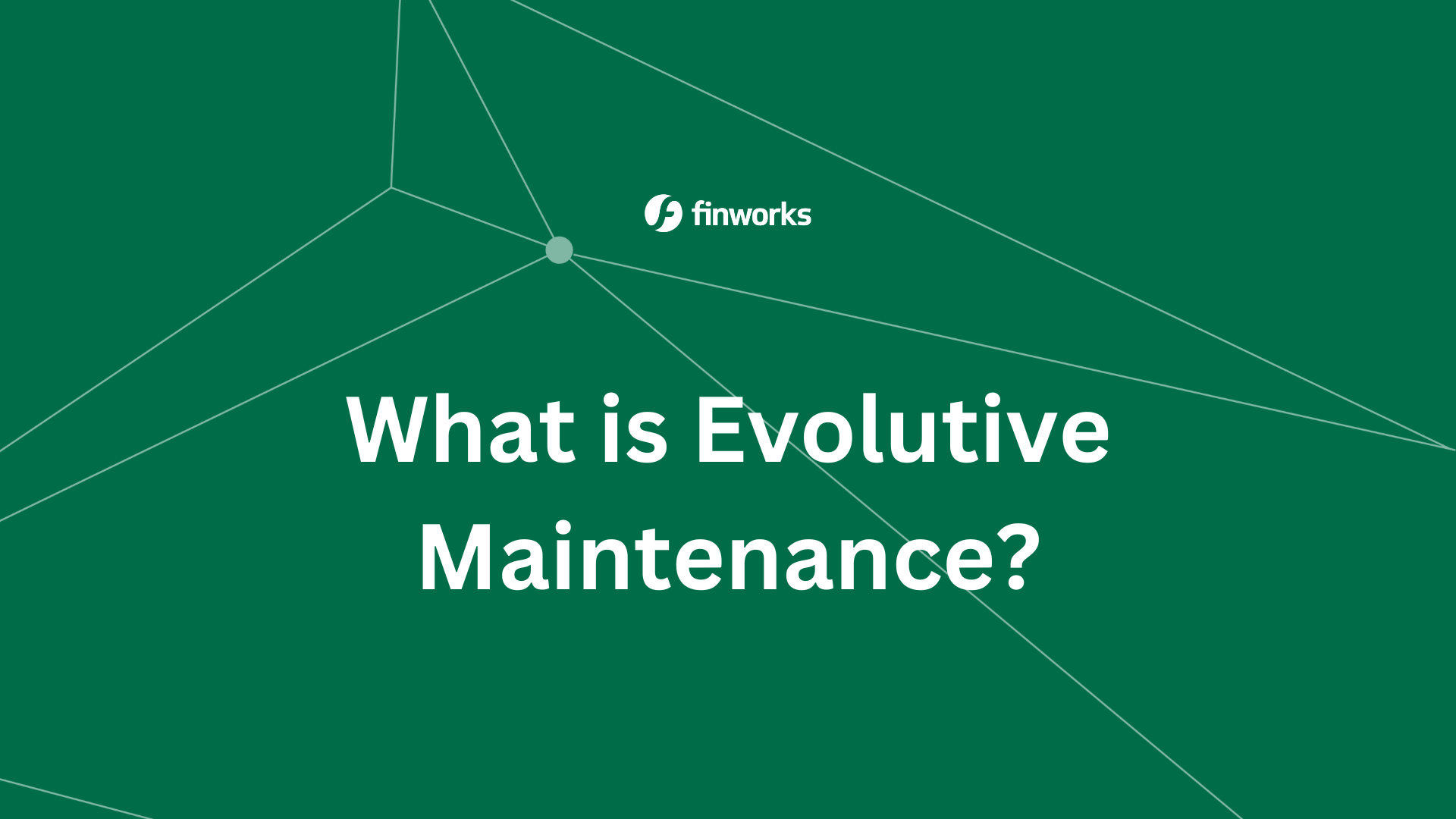 What is Evolutive Maintenance